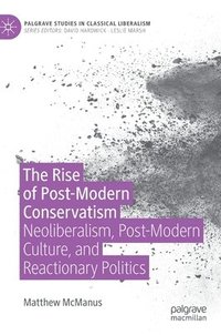 bokomslag The Rise of Post-Modern Conservatism