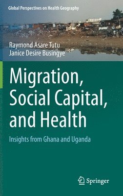 Migration, Social Capital, and Health 1