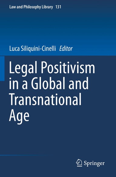 Luca Siliquini-Cinelli - Legal Positivism in a Global and Transnational Age, Häftad