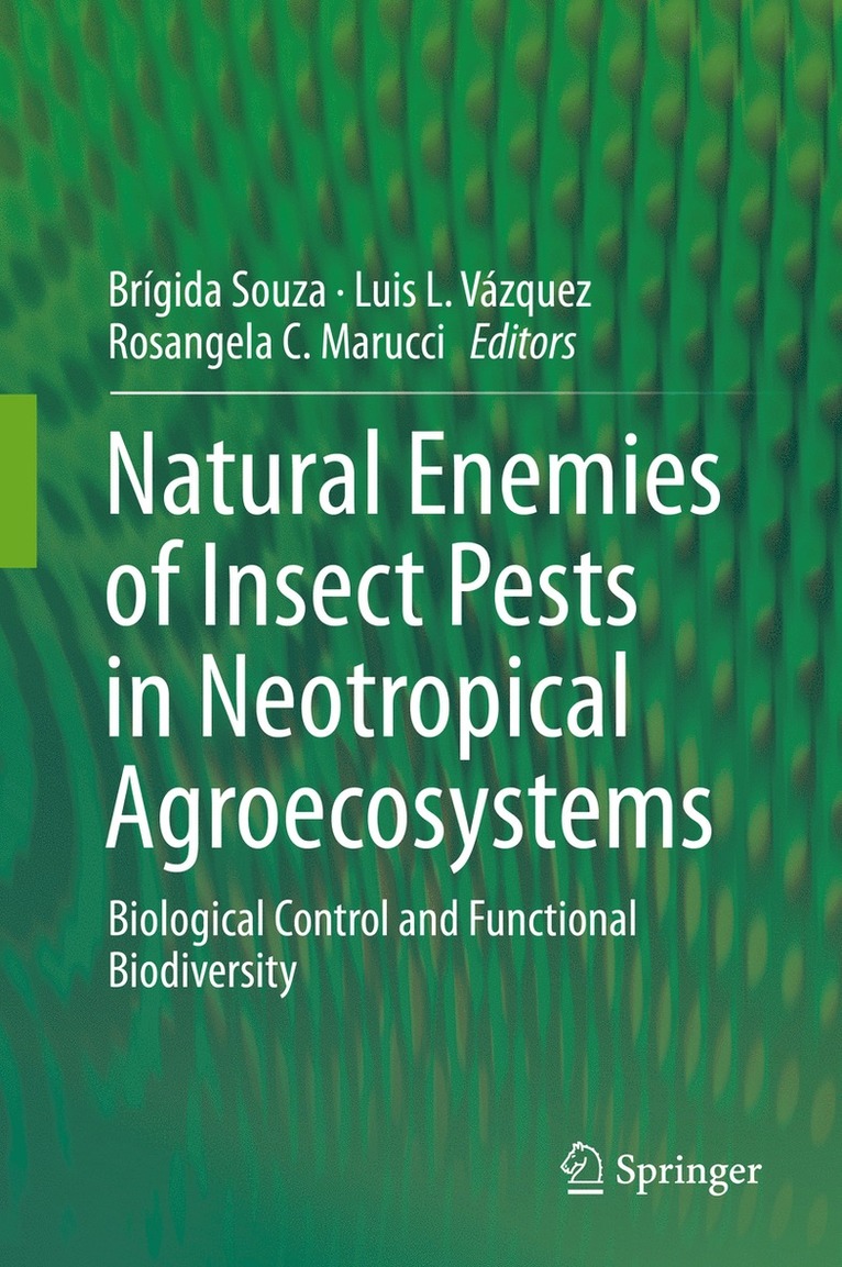 Brígida Souza, Luis L. Vázquez, Rosangela C. Marucci - Natural Enemies of Insect Pests in Neotropical Agroecosystems, Inbunden