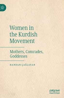 Handan Çağlayan, Handan Caglayan, Handan Ça&#287;layan, Handan Çaglayan, Handan Ça¿layan - Women in the Kurdish Movement, Inbunden
