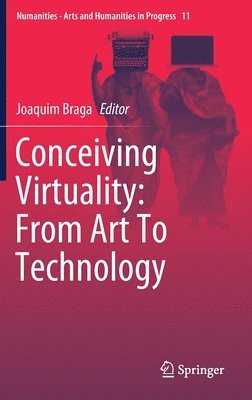 bokomslag Conceiving Virtuality: From Art To Technology