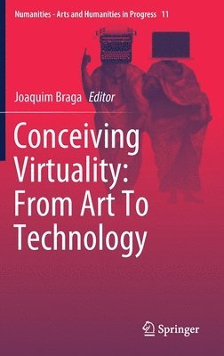 bokomslag Conceiving Virtuality: From Art To Technology