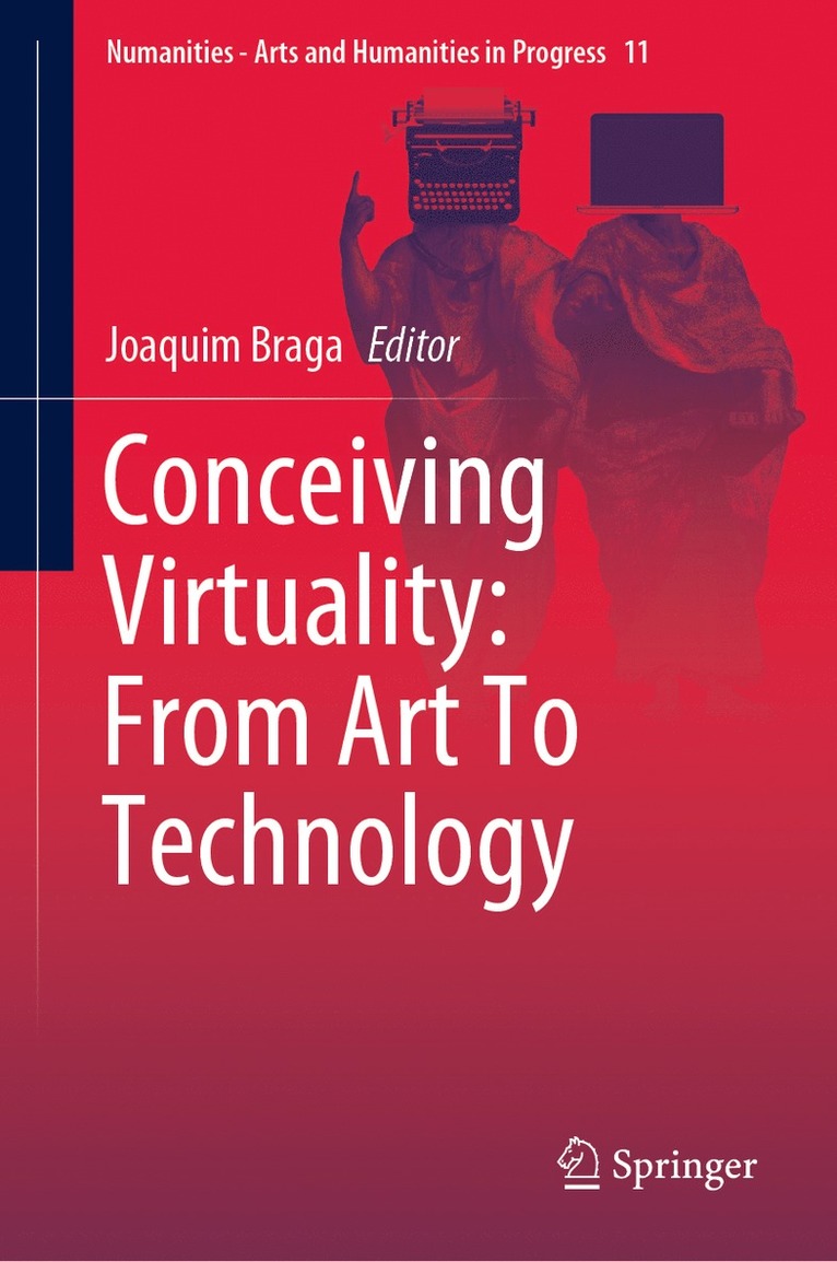 Joaquim Braga - Conceiving Virtuality: From Art To Technology, Inbunden