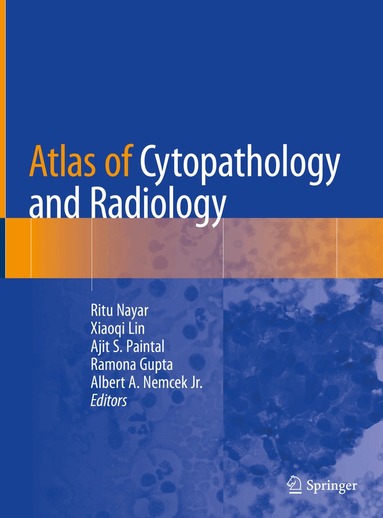 Ritu Nayar, Xiaoqi Lin, Ajit S. Paintal, Ramona Gupta, Albert A. Nemcek Jr. - Atlas of Cytopathology and Radiology, Inbunden