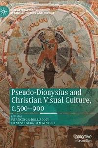 bokomslag Pseudo-Dionysius and Christian Visual Culture, c.500900