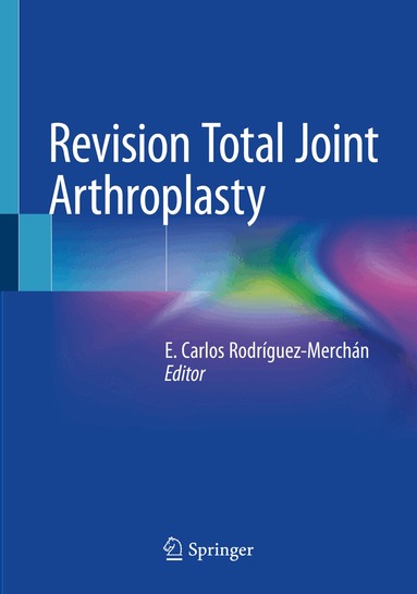 E. Carlos Rodríguez-Merchán - Revision Total Joint Arthroplasty, Häftad