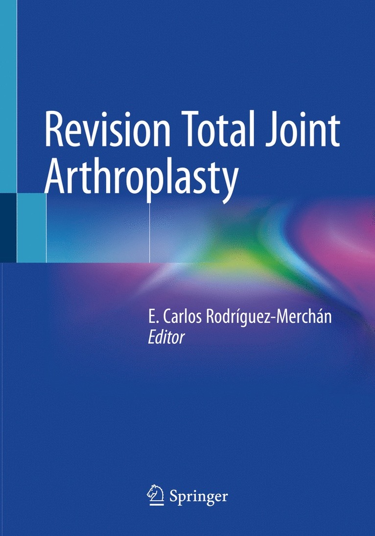 E. Carlos Rodríguez-Merchán, E. Carlos Rodriguez-Merchan - Revision Total Joint Arthroplasty, Häftad