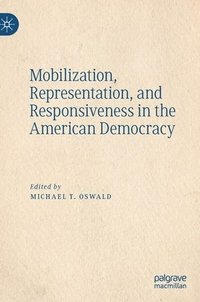 bokomslag Mobilization, Representation, and Responsiveness in the American Democracy