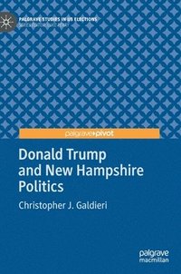 bokomslag Donald Trump and New Hampshire Politics