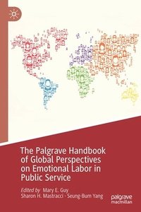 bokomslag The Palgrave Handbook of Global Perspectives on Emotional Labor in Public Service