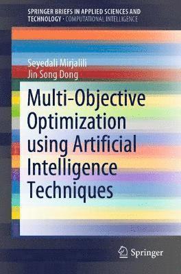 Multi-Objective Optimization using Artificial Intelligence Techniques 1