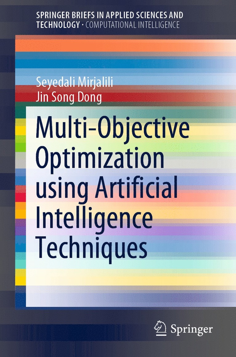 Seyedali Mirjalili, Jin Song Dong - Multi-Objective Optimization using Artificial Intelligence Techniques, Häftad