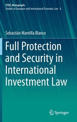 Full Protection and Security in International Investment Law