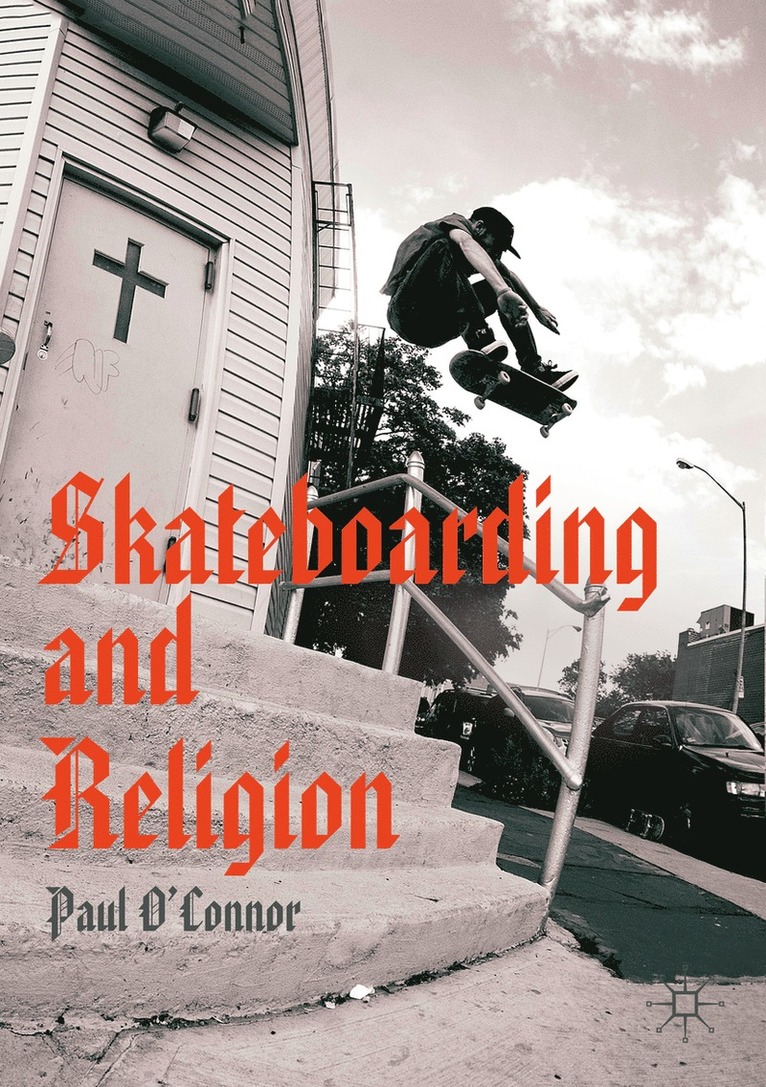 Paul O'Connor - Skateboarding and Religion, Häftad
