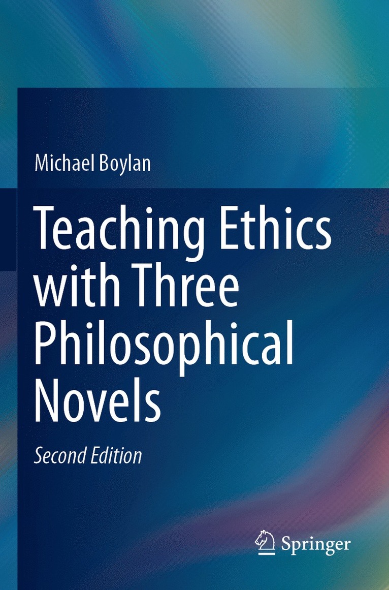 Teaching Ethics with Three Philosophical Novels