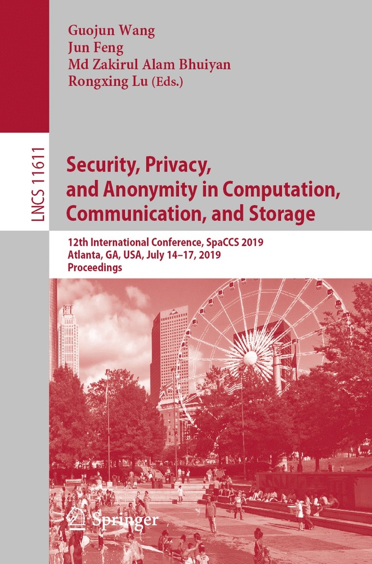 Security, Privacy, and Anonymity in Computation, Communication, and Storage 1