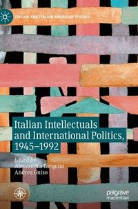 bokomslag Italian Intellectuals and International Politics, 19451992