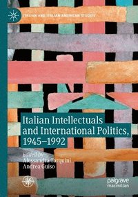 bokomslag Italian Intellectuals and International Politics, 19451992
