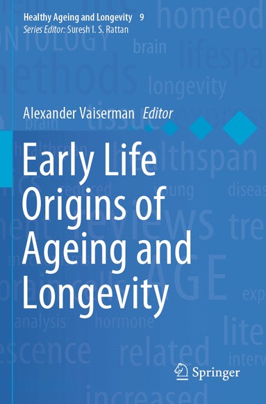 Alexander Vaiserman - Early Life Origins of Ageing and Longevity, Häftad