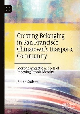Creating Belonging in San Francisco Chinatowns Diasporic Community 1