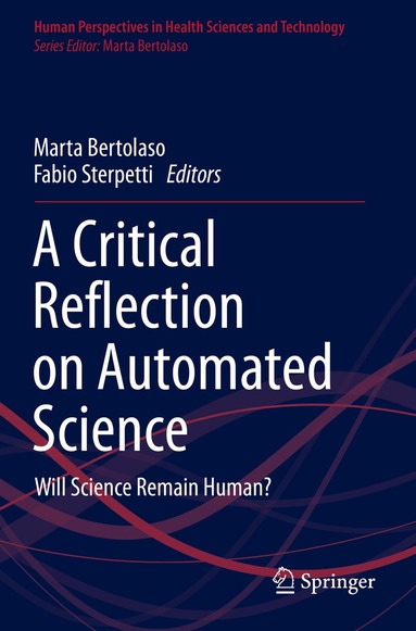 Marta Bertolaso, Fabio Sterpetti - Critical Reflection on Automated Science, Häftad