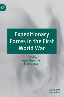 Expeditionary Forces in the First World War 1