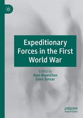 bokomslag Expeditionary Forces in the First World War