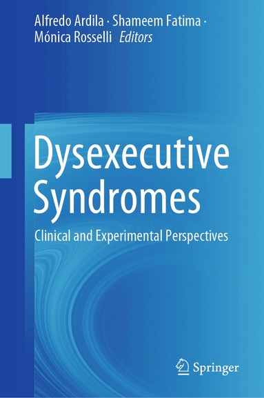 Alfredo Ardila, Shameem Fatima, Mónica Rosselli - Dysexecutive Syndromes, Inbunden
