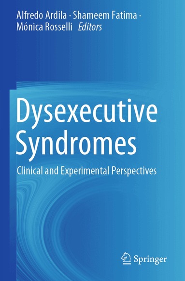 Alfredo Ardila, Shameem Fatima, Mónica Rosselli - Dysexecutive Syndromes, Häftad