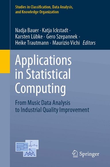 Nadja Bauer, Katja Ickstadt, Karsten Lübke, Gero Szepannek, Heike Trautmann, Maurizio Vichi - Applications in Statistical Computing, Häftad