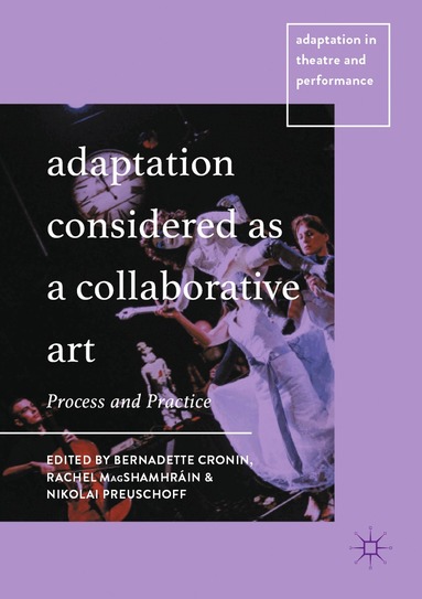 Bernadette Cronin, Rachel MagShamhráin, Nikolai Preuschoff - Adaptation Considered as a Collaborative Art, Häftad