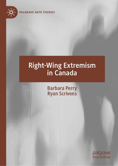 Barbara Perry, Ryan Scrivens - Right-Wing Extremism in Canada, Inbunden