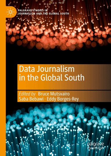 Bruce Mutsvairo, Saba Bebawi, Eddy Borges-Rey - Data Journalism in the Global South, Inbunden