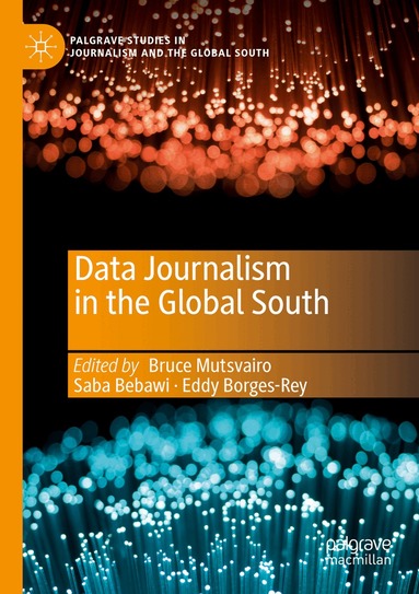 Bruce Mutsvairo, Saba Bebawi, Eddy Borges-Rey - Data Journalism in the Global South, Häftad