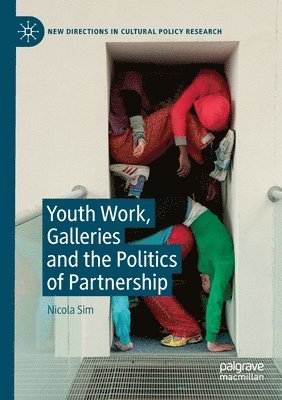 Youth Work, Galleries and the Politics of Partnership 1