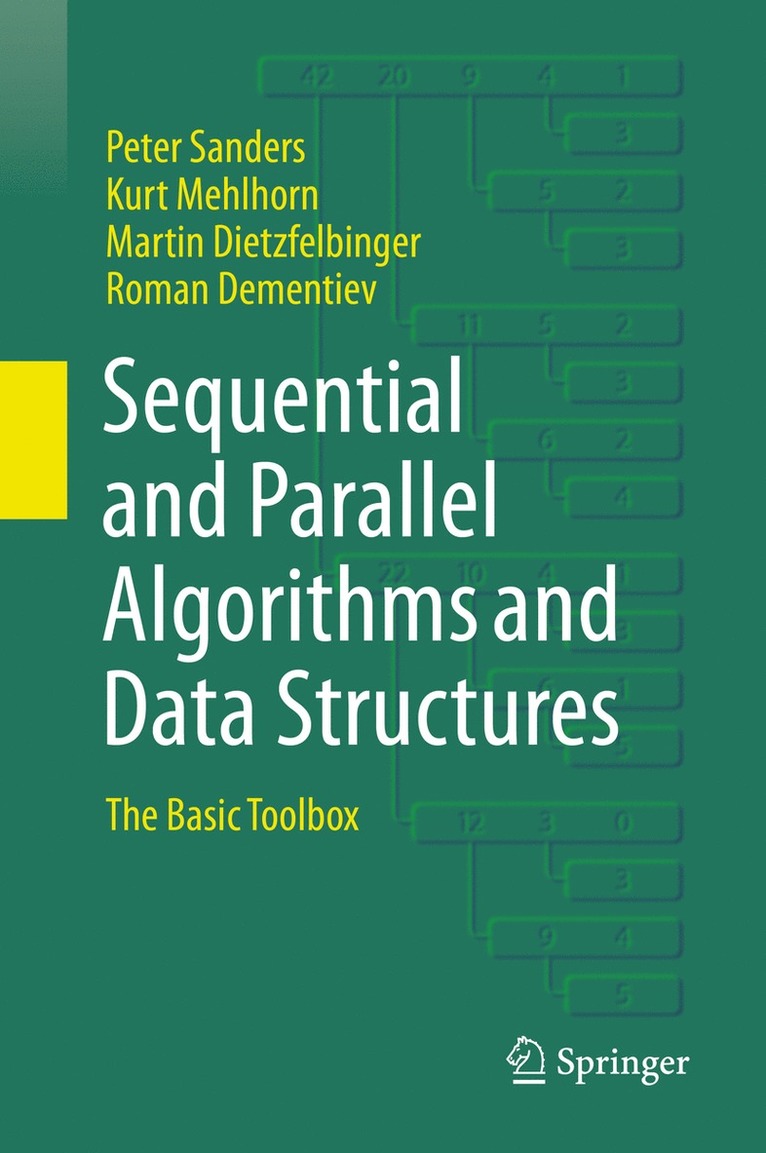Peter Sanders, Kurt Mehlhorn, Martin Dietzfelbinger, Roman Dementiev - Sequential and Parallel Algorithms and Data Structures, Häftad
