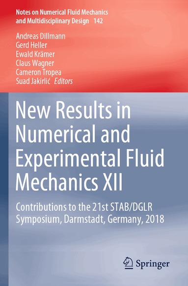 Andreas Dillmann, Gerd Heller, Ewald Krämer, Claus Wagner, Cameron Tropea, Suad Jakirlić - New Results in Numerical and Experimental Fluid Mechanics XII, Häftad