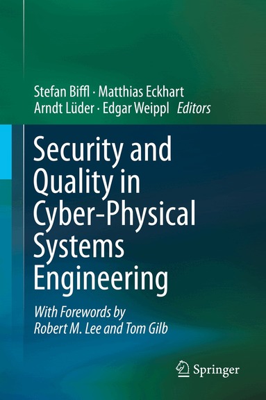 Stefan Biffl, Matthias Eckhart, Arndt Lüder, Edgar Weippl - Security and Quality in Cyber-Physical Systems Engineering, Häftad