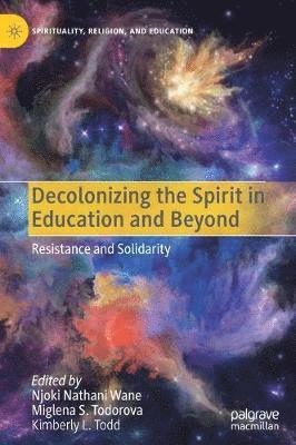 bokomslag Decolonizing the Spirit in Education and Beyond