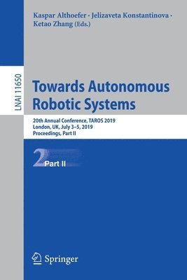 Kaspar Althoefer, Jelizaveta Konstantinova, Ketao Zhang - Towards Autonomous Robotic Systems, Häftad
