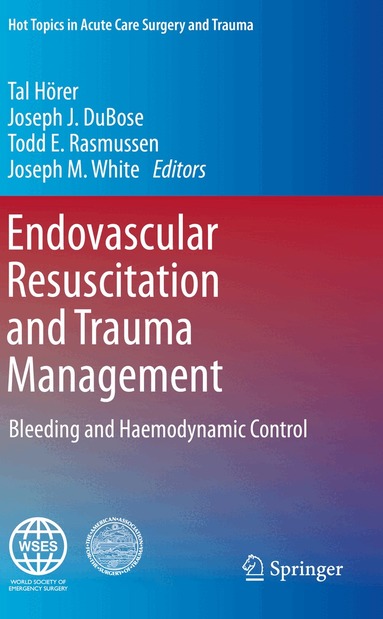 Tal Hörer, Joseph J. DuBose, Todd E. Rasmussen, Joseph M. White - Endovascular Resuscitation and Trauma Management, Häftad