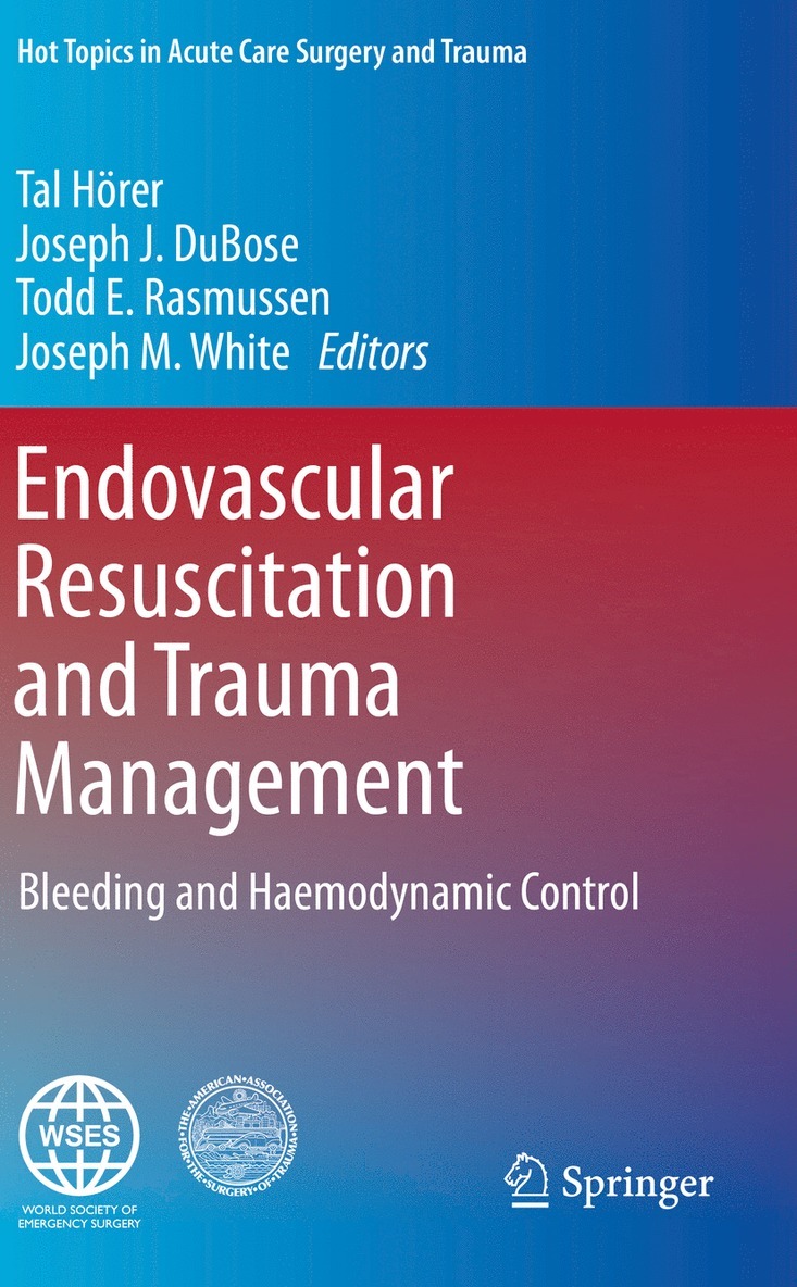 Tal Hörer, Joseph J. DuBose, Todd E. Rasmussen, Joseph M. White, Tal Horer, MD Rasmussen, Todd E., Joseph J. Dubose - Endovascular Resuscitation and Trauma Management, Häftad