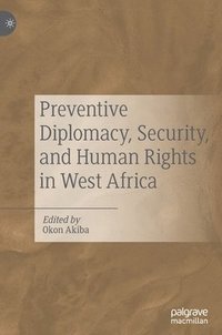 bokomslag Preventive Diplomacy, Security, and Human Rights in West Africa