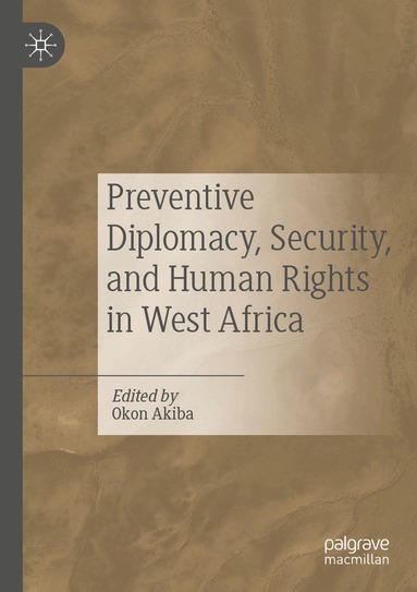 Okon Akiba - Preventive Diplomacy, Security, and Human Rights in West Africa, Häftad