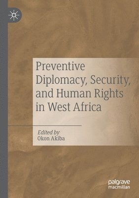 Preventive Diplomacy, Security, and Human Rights in West Africa 1