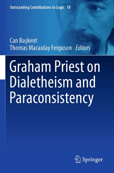Can Başkent, Thomas Macaulay Ferguson - Graham Priest on Dialetheism and Paraconsistency, Häftad