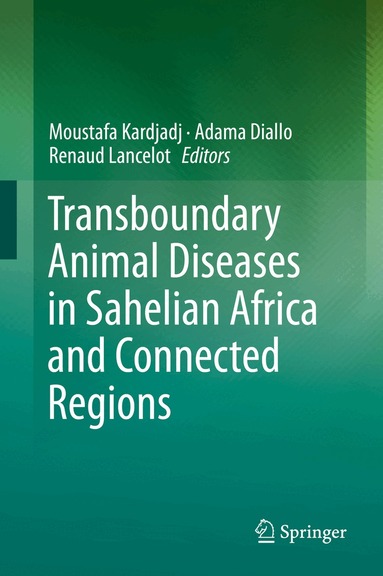 Moustafa Kardjadj, Adama Diallo, Renaud Lancelot - Transboundary Animal Diseases in Sahelian Africa and Connected Regions, Inbunden