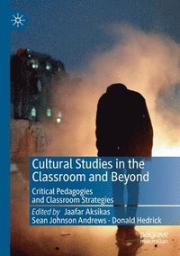 bokomslag Cultural Studies in the Classroom and Beyond
