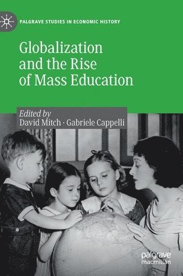 bokomslag Globalization and the Rise of Mass Education